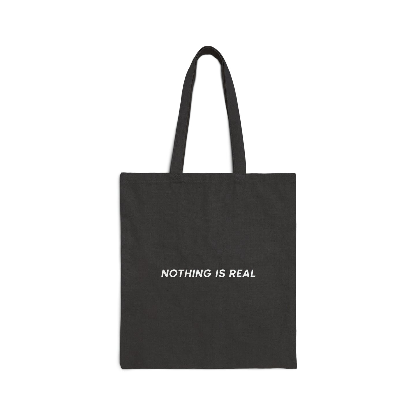 NOTHING IS REAL | Cotton Tote Bag
